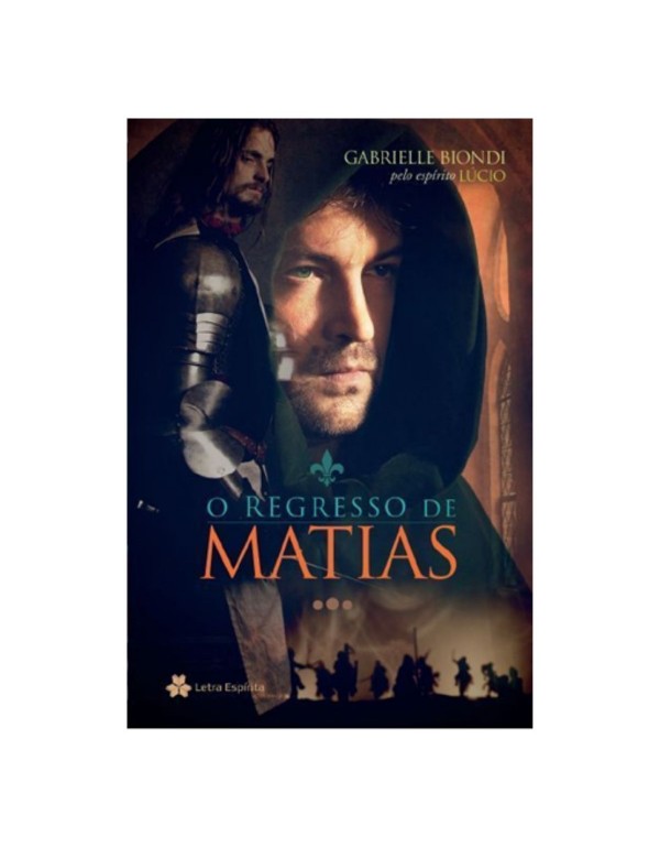 O REGRESSO DE MATIAS - GABRIELLE BIONDI - ESPÍRITO LÚCIO